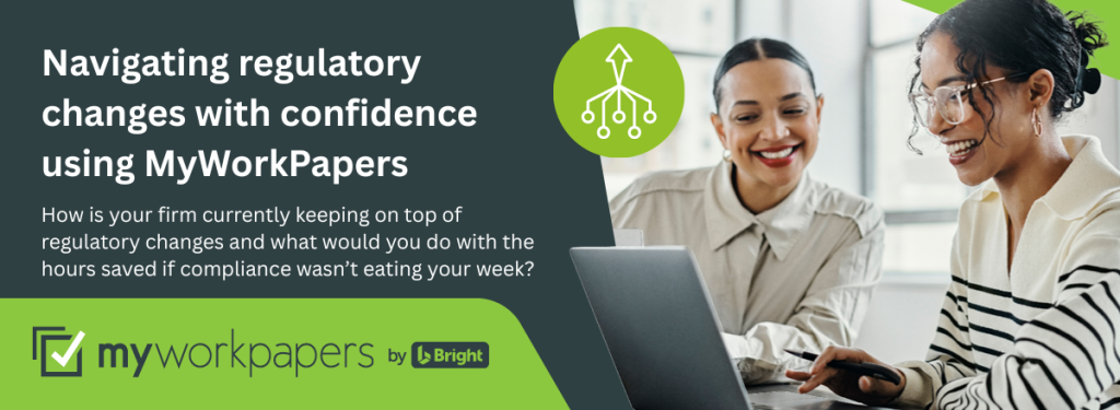 Blog header - Navigating regulatory changes with confidence using MyWorkPapers